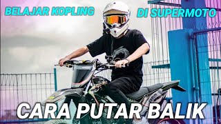 BELAJAR MOTOR KOPLING‼️Cara Putar Balik Di Motor Kopling I Cara naik motor KLX 150