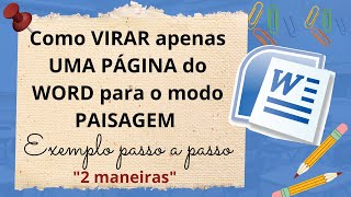 Como colocar só UMA PÁGINA no modo PAISAGEM no WORD / Exemplo passo a passo de duas formas