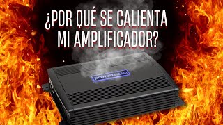 ¿Por qué se calienta mi amplificador? Repost | AudioOnline