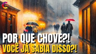 POR QUE CHOVE?! DESCUBRA!