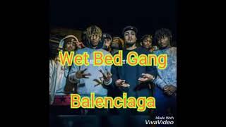 Wet Bet Gang - Balenciaga