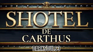 DARKSOULS 3 SHOTEL DE CARTHUS NG+7 CAP 1 FINAL