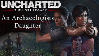 Uncharted The Lost Legacy Tribute |An Archaeologists Daughter|