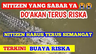 NITIZEN SEMUA MENANGIS😭😭😭BUAYA RISKA PAMIT,DO'AKAN TERUS BUAYA RISKA.