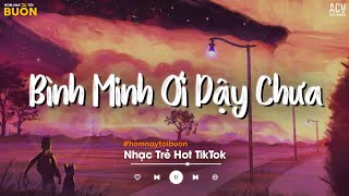 Bình Minh Ơi Dậy Chưa Cafe Sáng Với Tôi - Ai Chung Tình Được Mãi, Anh Đâu Muốn Thấy Em Buồn