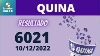 Resultado  QUINA       Concurso 6021     Hoje 10/12/2022