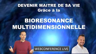 Comment devenir maitre de sa vie grâce à la Biorésonance Multidimensionnelle