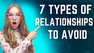 7 Complicated Relationship Types That You Should Always Avoid