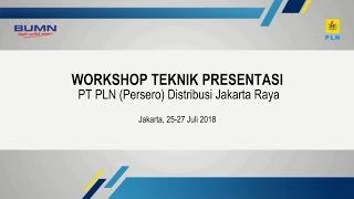 Workshop Teknik Presentasi PLN Disjaya