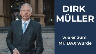 Dirk Müllers Erfolgsrezept - wie er zum Mr. DAX wurde