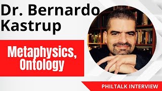 Dr. Bernardo Kastrup - Ontology: Idealism, Physicalism, Dualism, and More!