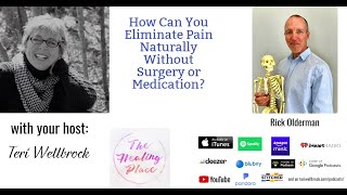 The Healing Place Podcast: Rick Olderman - How Can You Eliminate Pain Naturally?