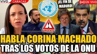 🔴URGENTE HABLA CORINA MACHADO TRAS LOS VOTOS DE MILEI Y BUKELE EN LA ONU 🔥EL FIN DE MADURO🔥