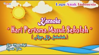 Karaoke HARI PERTAMA MASUK SEKOLAH ( Ayo Ke Sekolah )