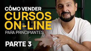 Cómo CREAR Y VENDER mi CURSO ONLINE  | Parte 3/3