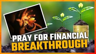 Powerful Prayer for Financial Breakthrough and Abundant Blessings