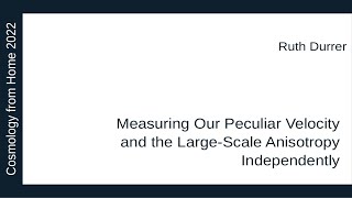 Ruth Durrer | Measuring Our Peculiar Velocity and the Large-Scale Anisotropy Independently