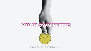 Your Own Tempo (Original Mix) | Enea DJ & Ezio Centanni | HOUSE MUSIC DEEP HOUSE