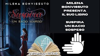 Milena Bonvissuto presenta il suo libro "Suspira - Un bacio sospeso" - Libriamoci InVolo