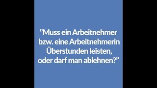 AZG nachgefragt: Muss eine ArbeitnehmerIn Überstunden leisten oder darf man ablehnen?