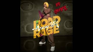 Road Rage-(8D Song) Ammy Virk | |Latest Punjabi Songs