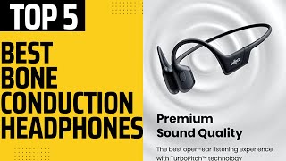 Best Bone Conduction Headphones 2023