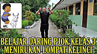 PJOK DARING KELAS 3 MENIRUKAN LOMPAT KELINCI