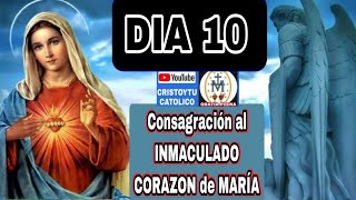 ❤️ DIA 10 💜 CONSAGRACION al INMACULADO CORAZON de MARIA