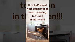 How to prevent Keto baked foods from burning in your oven!