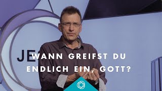 Wann greifst du endlich ein, Gott? · Matthias C. Wolff · Elim Kirche Hamburg