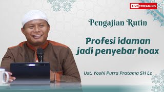 🔴LIVE | Profesi Idaman Jadi Penyebar Hoax | Tafsir Surah An Nur 19 - 21 | Ustadz Yoshi Putra P, Lc