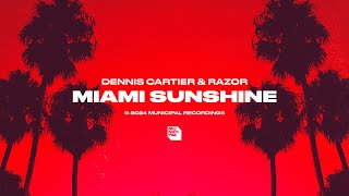 Dennis Cartier & Razor - Miami Sunshine