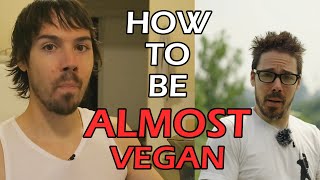 How To Be Almost Vegan