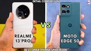 Realme 13 Pro 5G vs Moto Edge 50 | Full Detail Comparison | Best Smartphone Under 30000RS