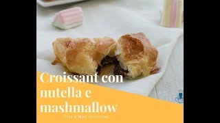 CROISSANT DI SFOGLIA CON NUTELLA E MASHMALLOW