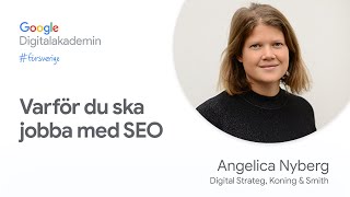 Varför du ska jobba med SEO | Google Digitalakademin #försverige