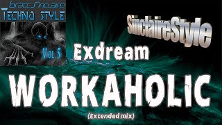 Workaholic / Exdream -Extended mix-