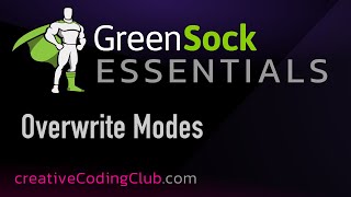 GreenSock Essentials: Overwrite Modes