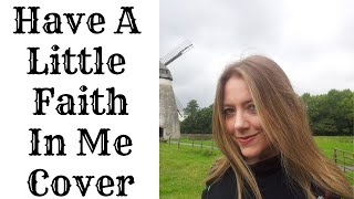 Have A Little Faith In Me, Jewel, John Hiatt, Singer Songwriter Pop Music Song, Jenny Daniels Cover