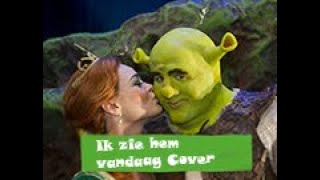 Shrek - Ik zie hem vandaag - Cover