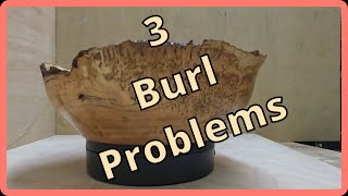 Are they burl problems or Clayton problems?