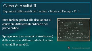 Analisi II: Equazioni Differenziali Ordinarie del I ordine (EDO I) - Spiegazione ed esempi - Pt. 1