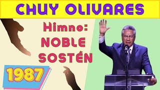 CHUY OLIVARES 1987- Himno NOBLE SOSTEN - Casa de Oración