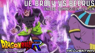 Dragon Ball R: UE Broly Vs Beerus [Unreal Commission]