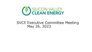 SVCE Executive Committee Meeting - May 26, 2023