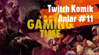 Twitch Komik Anlar #11