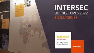 Recorre Intersec Buenos Aires 2022 en imágenes