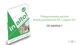 D5.1 Gli indefiniti 1 (Videogrammatica animata in alto! A2)