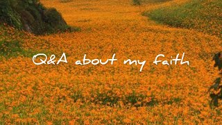 Q&A about my faith