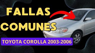 4 FALLAS COMUNES del Toyota Corolla 2003 - 2006 [ Explicación Completa ]